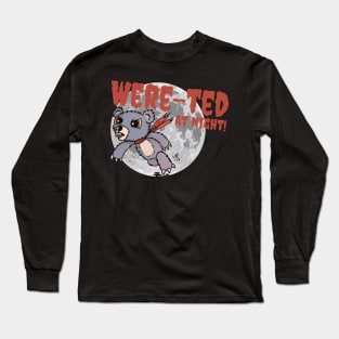 Were-Ted at Night! Long Sleeve T-Shirt